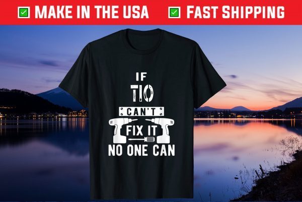 If Tio Can't Fix It No One Can Mexican Spanish Uncle Gift T-Shirt