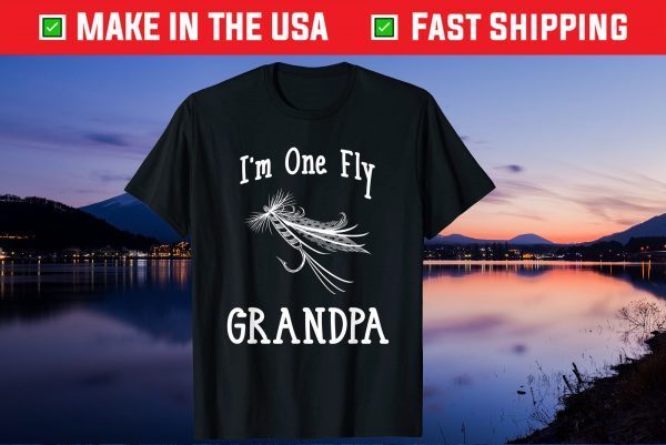 I'm One Fly Fishing Grandpa Father's Day Gift T-Shirt