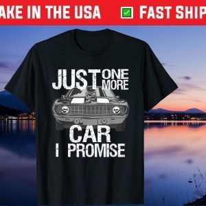 Just One More Car I Promise Fathers Day Us 2021 T-Shirt