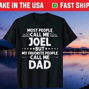 Most People Call Me Joel But My Favorite People Call Me Dad Us 2021 T-Shirt