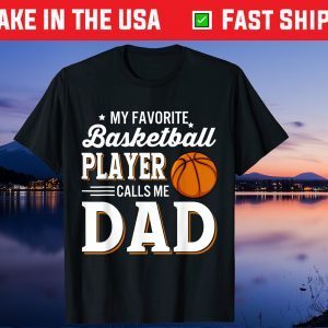 My Favorite Basketball Player Calls Me Dad Classic T-Shirt