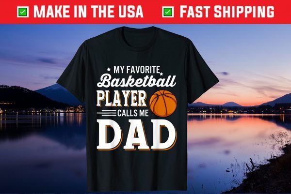 My Favorite Basketball Player Calls Me Dad Classic T-Shirt