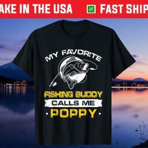 My Favorite Fishing Buddy Calls Me Poppy Father's Day Us 2021 T-Shirt