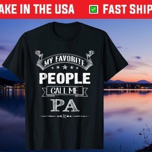 My Favorite People Call Me Pa Father's Day Gift T-shirt