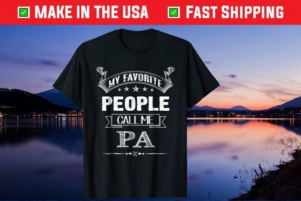 My Favorite People Call Me Pa Father's Day Gift T-shirt