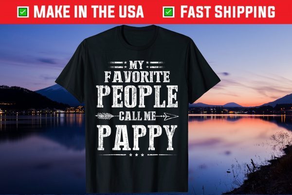 My Favorite People Call Me Pappy Father's Day Us 2021 T-Shirt