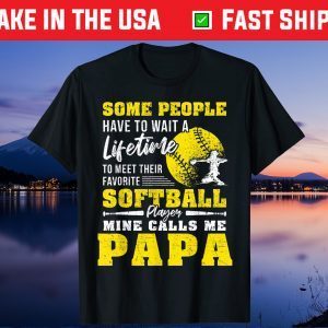 My Favorite Softball Player Calls Me Papa Father's Day Unisex T-Shirts