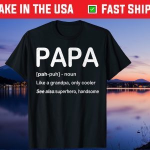 PAPA Like a Grandpa Only Cooler Fathers Day Unisex T-Shirt