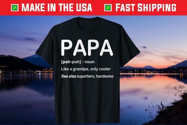 PAPA Like a Grandpa Only Cooler Fathers Day Unisex T-Shirt