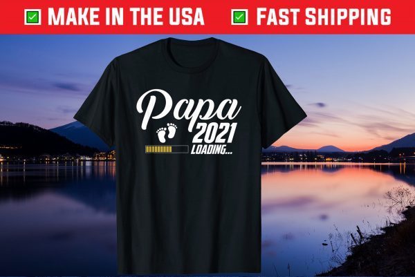 Papa Loading 2021 First Time Father Day Gift T-Shirt