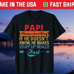 Papi Knows Everything Grandpa Father's Day From Daughter Us 2021 T-Shirt