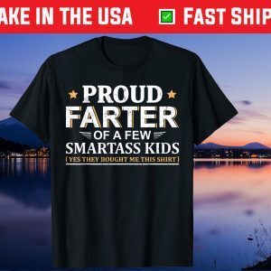 Proud Farter Of A Few Smartass Kids Father's Day Classic T-Shirt