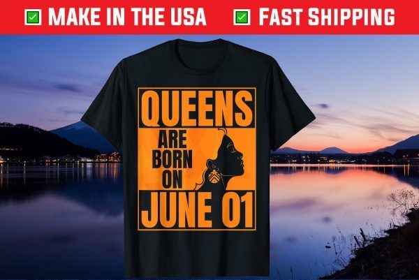 Queens Are Born on June 1st Bday Print Queen June 1 Birthday Gift T-Shirt