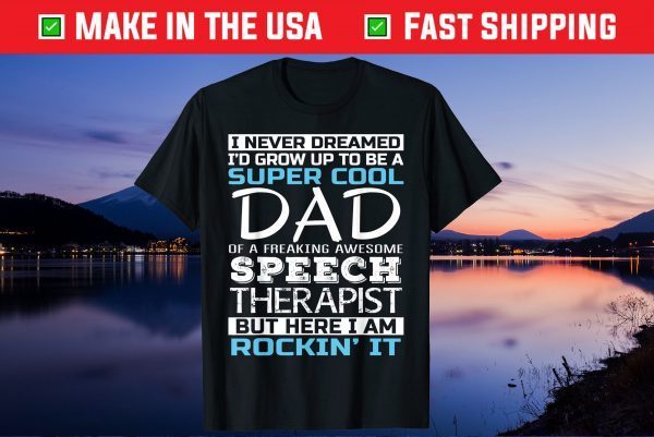 Super Cool Dad of Speech Therapist Father's Day Gift T Shirt