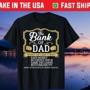 The Bank Of Dad Money Grows On Trees Father's Day Us 2021 T-Shirts
