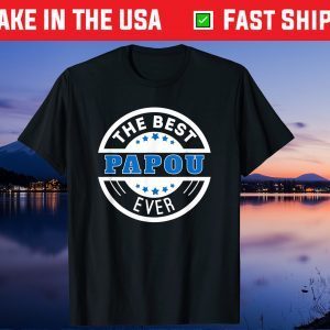 The Best Papou Ever Greek Grandpa Us 2021 T-Shirt