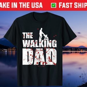 The Walking Dad Father's Day Us 2021 T-Shirts
