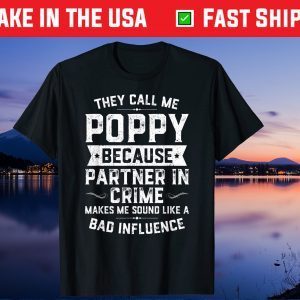 They Call Me Poppy Because Partner In Crime Fathers Day Us 2021 T-Shirt