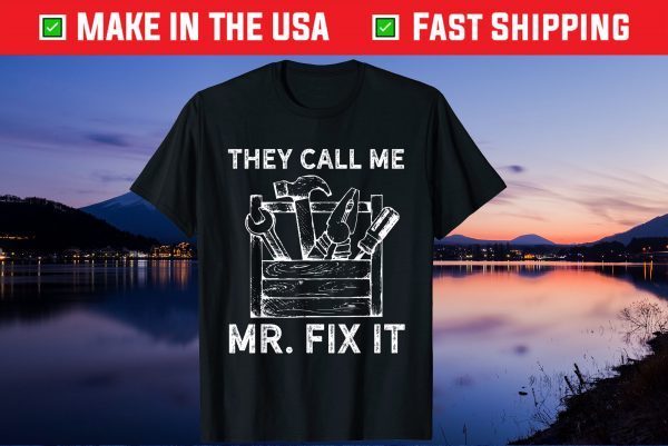 They Calll Me Mr Fix It Gift T-Shirt