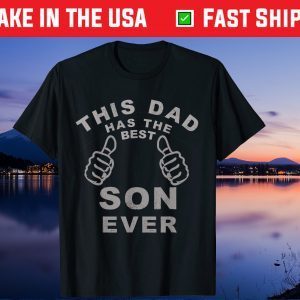 This Dad Has The Best Son Ever Fathers Day Us 2021 T-Shirts
