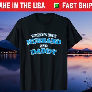 World's Best Husband and Daddy Father Day Us 2021 T-Shirt