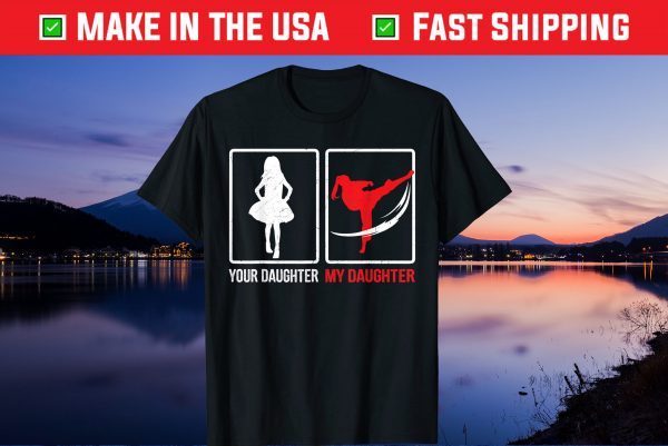 Your Daughter My Daughter Karate Father's Day Classic T-Shirt