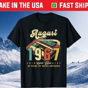 AUGUST 1967 Made in 1967 53rd birthday 53 years old Us 2021 T-Shirt
