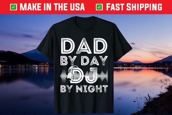 Dad By Day DJ By Night Disc Jockey DJ Player Gift T-Shirt