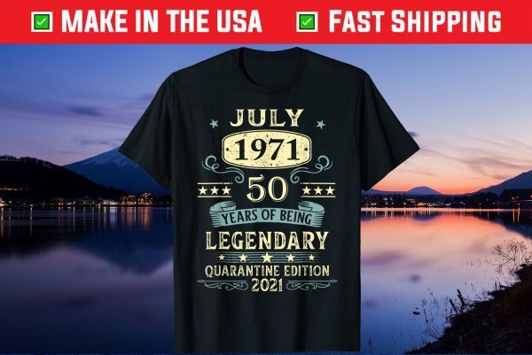 July 1971 50th Birthday 50 Year Old Us 2021 T-Shirts