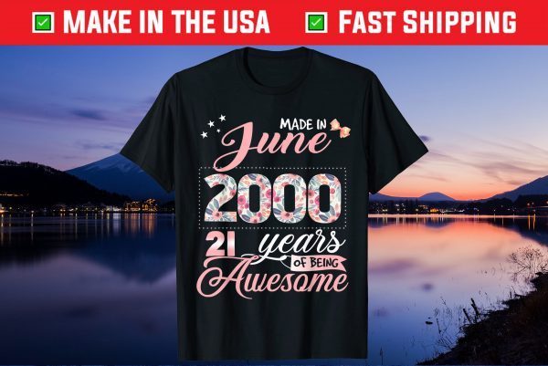 Made In June 2000 21 Years Of Being Awesome Us 2021 T-Shirt