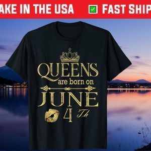 Queens Are Born On June 4th Birthday Unisex T-Shirt