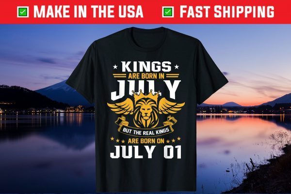 Real Kings Are Born On July 1st Birthday Us 2021 T-Shirt