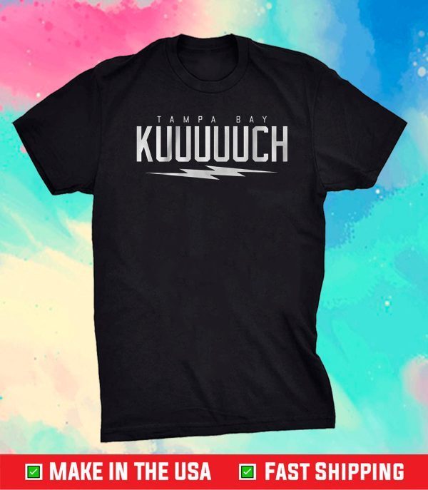 Tampa Bay Kuuuch Gift T-Shirt