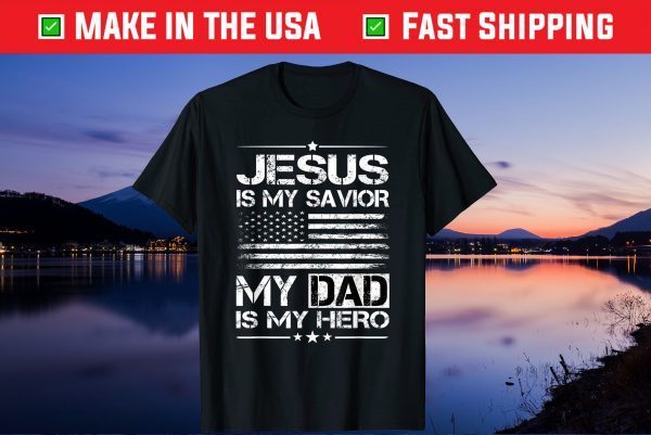 Veteran Father's Day Jesus Is My Savior My Dad Is My Hero T-Shirt