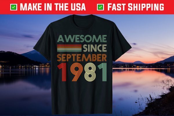 40 Years Old Awesome Since September 1981 40th Birthday Gift T-Shirt