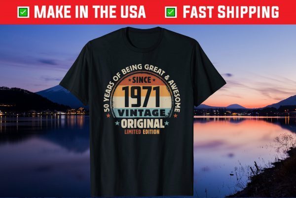 50th Birthday Awesome Since 1971 Limited Edition Us 2021 Shirt