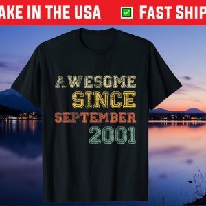 Awesome Since September 2001 20th Birthday 20 Years Old Unisex Shirts