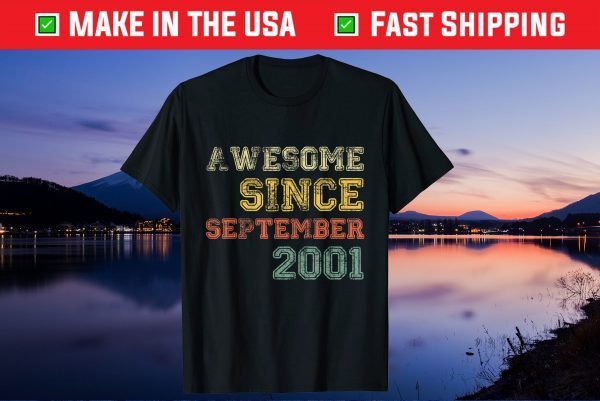 Awesome Since September 2001 20th Birthday 20 Years Old Unisex Shirts