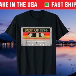 Best Of 1974 47th Birthday Cassette Tape Gift T-Shirt