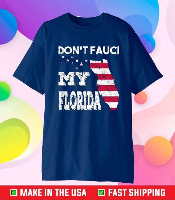 Don't Fauci My Florida Florida 2024 Official Shirt