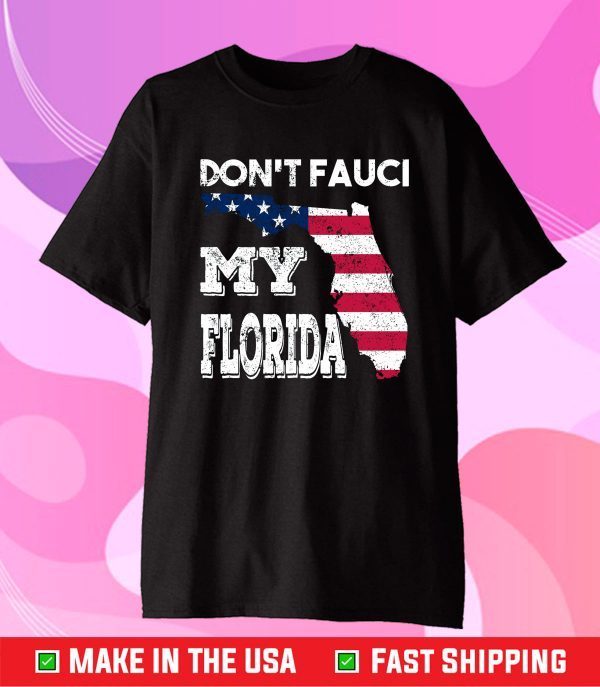 Don't Fauci My Florida Florida 2024 Official Shirt