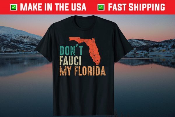 Buy Don't Fauci My Florida Shirts