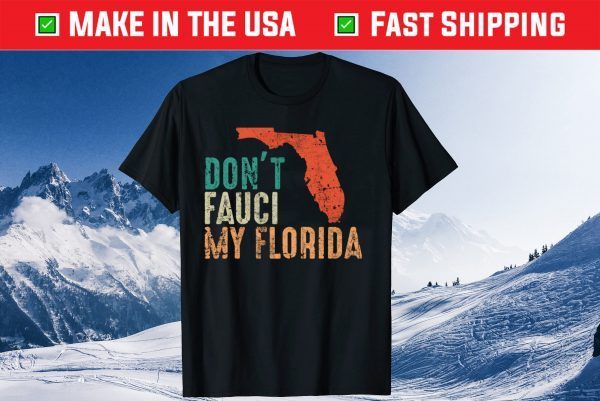 Buy Don't Fauci My Florida Shirts