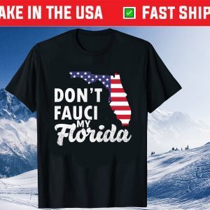 Don't Fauci My Florida Usa Flag Map Classic T-Shirt