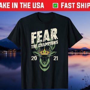 Fear Deer Buck The Champions 2021 Tee Shirt