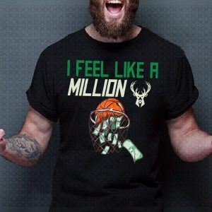 I Feel Like a Million Bucks Milwaukee Bucks NBA Champions 2021 Official Shirt