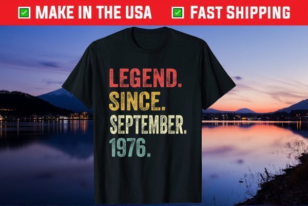 Legend Since September 1976 45Th Birthday 45 Years Old Gift T-Shirt