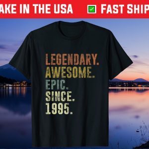 Legendary Awesome Epic Since 1995 T-Shirt