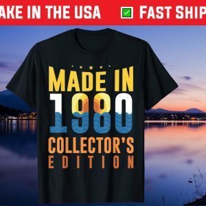 Made In 1980 Collectors Edition 41th Birthday 41 Years Old Unisex T-Shirt