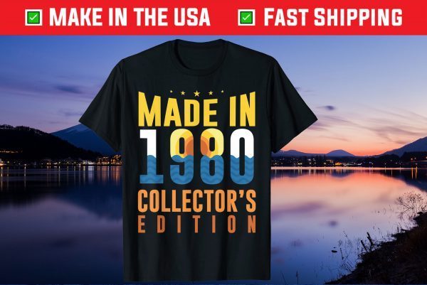 Made In 1980 Collectors Edition 41th Birthday 41 Years Old Unisex T-Shirt